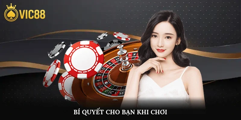 Bí quyết cho bạn khi chơi