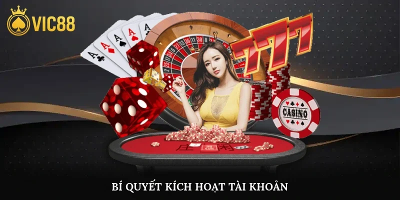 Bí quyết kích hoạt tài khoản