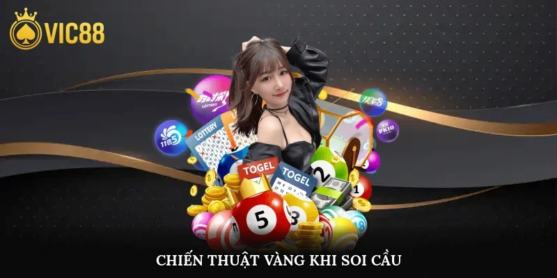 Chiến thuật vàng khi soi cầu