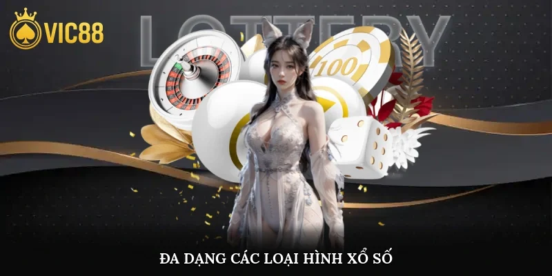 Đa dạng các loại hình xổ số