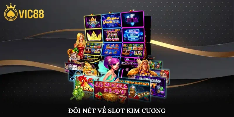 Đôi nét về slot kim cương