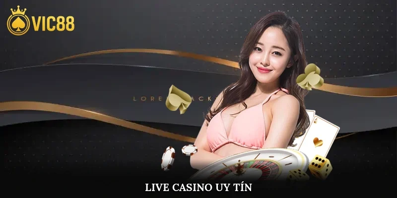 Live Casino Uy Tín