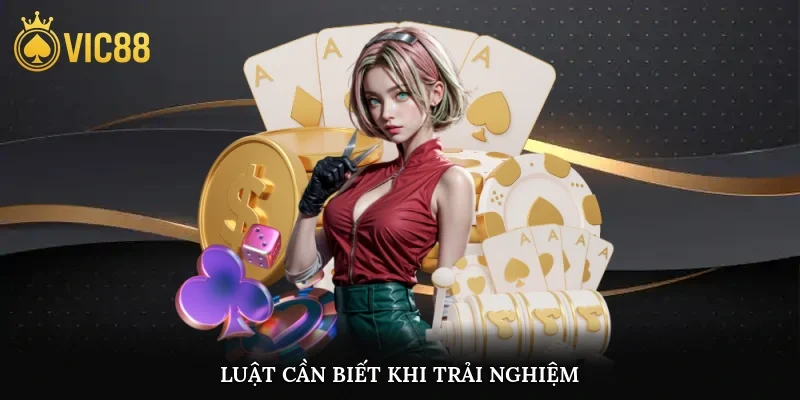 Luật cần biết khi trải nghiệm