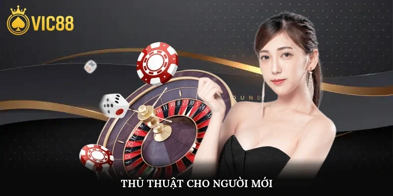 Thủ thuật cho người mới