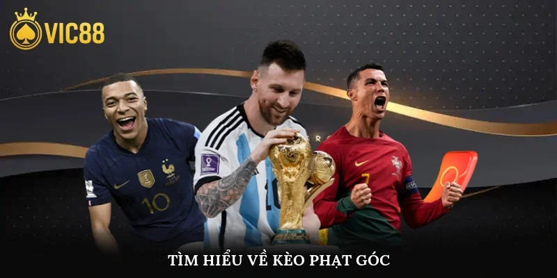 Tìm hiểu về kèo phạt góc